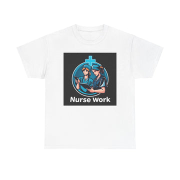 Nurse Work Unisex Tee